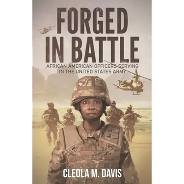 Forged in Battle: African American Officers Serving in the United States Army