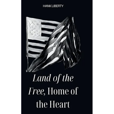 Land Of The Free, Home Of The Heart