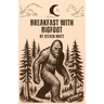 Breakfast with Bigfoot