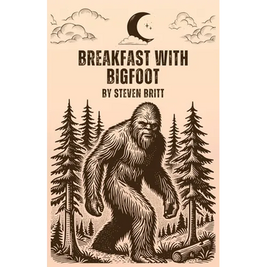 Breakfast with Bigfoot