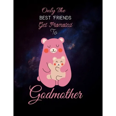 Only The Best Friends Get Promoted To Godmother: Godmother Gifts From Godchild - Will You Be My Godmother