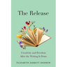 The Release: Creativity and Freedom After the Writing Is Done