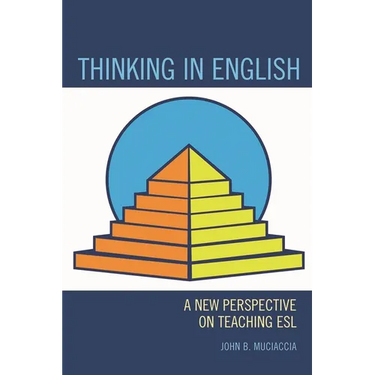 Thinking in English: A New Perspective on Teaching ESL