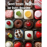 Sweet Treats: 50 Desserts for Every Occasion
