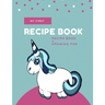 My First Recipe Book: Unicorn