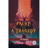 Faust: A Tragedy