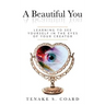 A Beautiful You: Learning to See Yourself in the Eyes of Your Creator