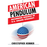 American Pendulum: Recurring Debates in U.S. Grand Strategy