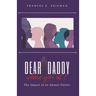 Dear Daddy, Where You At?: The Impact of An Absent Father
