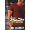 The Committed Warrior: Navy SEAL Romance