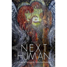 The Next Human: A Guide to Personal and Collective Evolution
