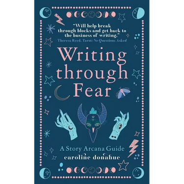 Writing Through Fear: A Story Arcana Guide