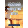 Revolutionize Your Health in 5 Steps: The Ultimate Wellness Guide