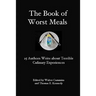 The Book of Worst Meals: 25 Authors Write about Terrible Culinary Experiences