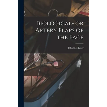 Biological- or Artery Flaps of the Face