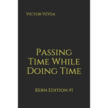 Passing Time While Doing Time: Kern Edition #1