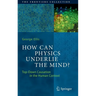How Can Physics Underlie the Mind?: Top-Down Causation in the Human Context