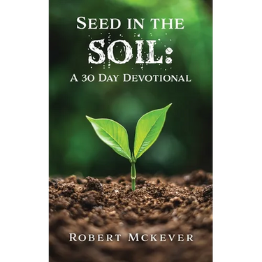 Seed in the Soil: A 30 Day Devotional