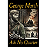 Ask No Quarter