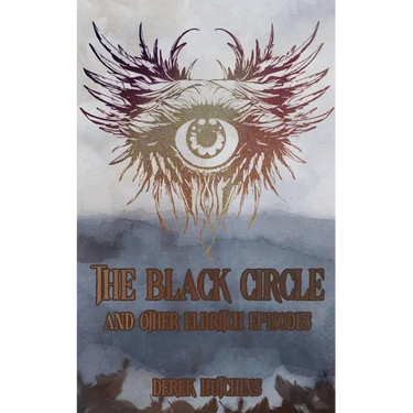 The Black Circle and Other Eldritch Episodes