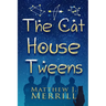 The Cat House Tweens