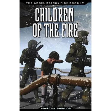 Children of The Fire: Book 4 of The Angel Brings Fire