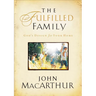 The Fulfilled Family: God's Design for Your Family