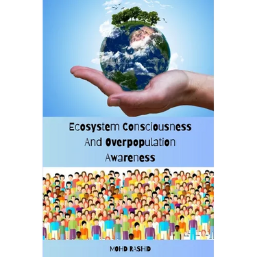 Ecosystem Consciousness And Overpopulation Awareness