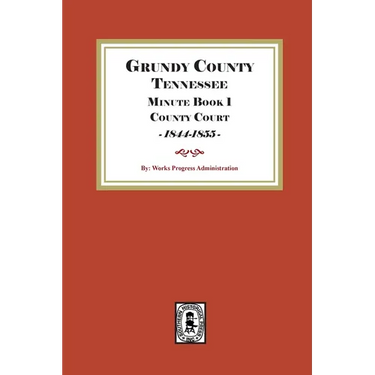 Grundy County Tennessee Minute Book 1 County Court, 1844-1855