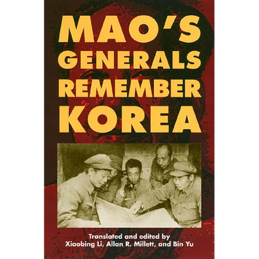 Mao's Generals Remember Korea