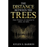 The Distance Between The Trees
