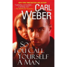 So You Call Yourself A Man