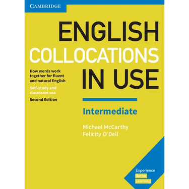 English Collocations in Use Intermediate Book with Answers: How Words Work Together for Fluent and Natural English