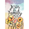 Jesus Is Family: His Life Together