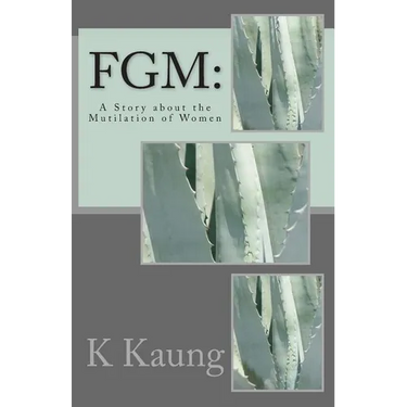 Fgm: A Story about the Mutilation of Women