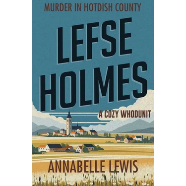 Lefse Holmes. Murder in Hotdish County