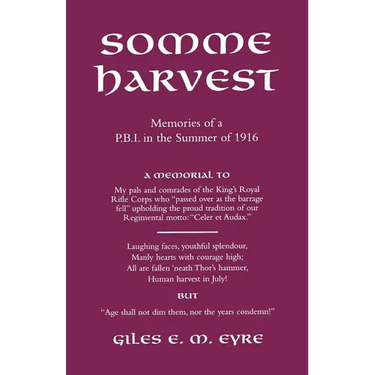 Somme Harvest.Memories of a Pbi in the Summer of 1916.