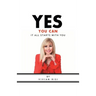 Yes You Can: It All Starts with You