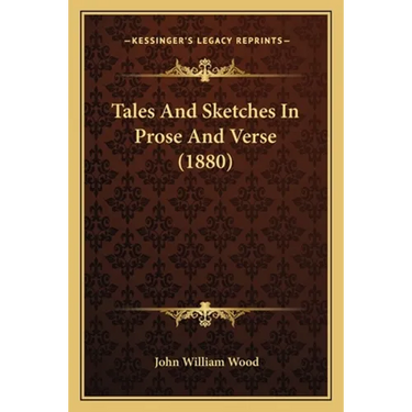 Tales And Sketches In Prose And Verse (1880)