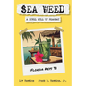 $ea Weed: A novel full of hearsay