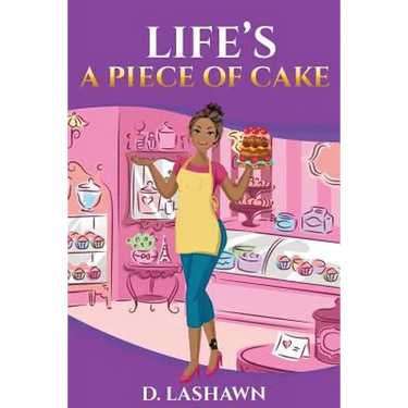 Life's A Piece Of Cake