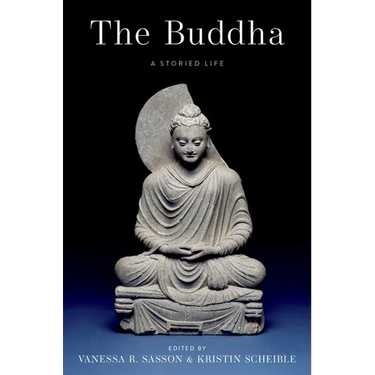 The Buddha: A Storied Life