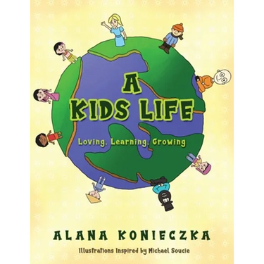 A Kids Life: Loving, Learning, Growing