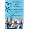 Faith, Focus, and Fulfillment: Your Guide to Conquering the AGPCNP Exam with Grace.