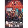 Gunslinger to Lawman