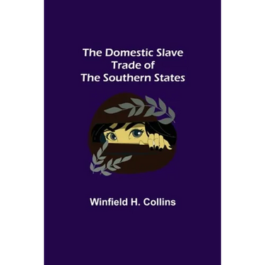 The Domestic Slave Trade of the Southern States