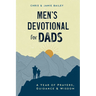 Men's Devotional for Dads: A Year of Prayers, Guidance, and Wisdom