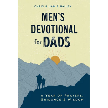 Men's Devotional for Dads: A Year of Prayers, Guidance, and Wisdom