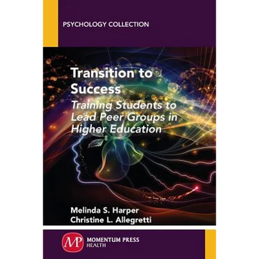 Transition to Success: Training Students to Lead Peer Groups in Higher Education