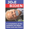 Joke Biden: A compilation of the greatest Joe Biden jokes and one-liners